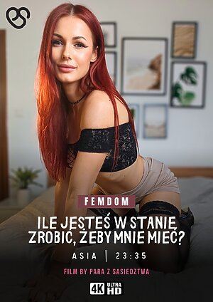 Ile jesteś w stanie zrobić, żeby mnie mieć?